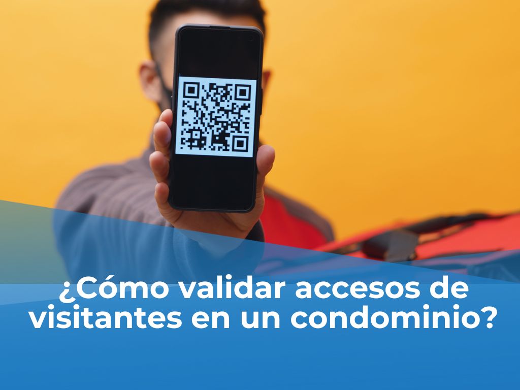 ¿Cómo validar accesos de visitantes en un condominio?