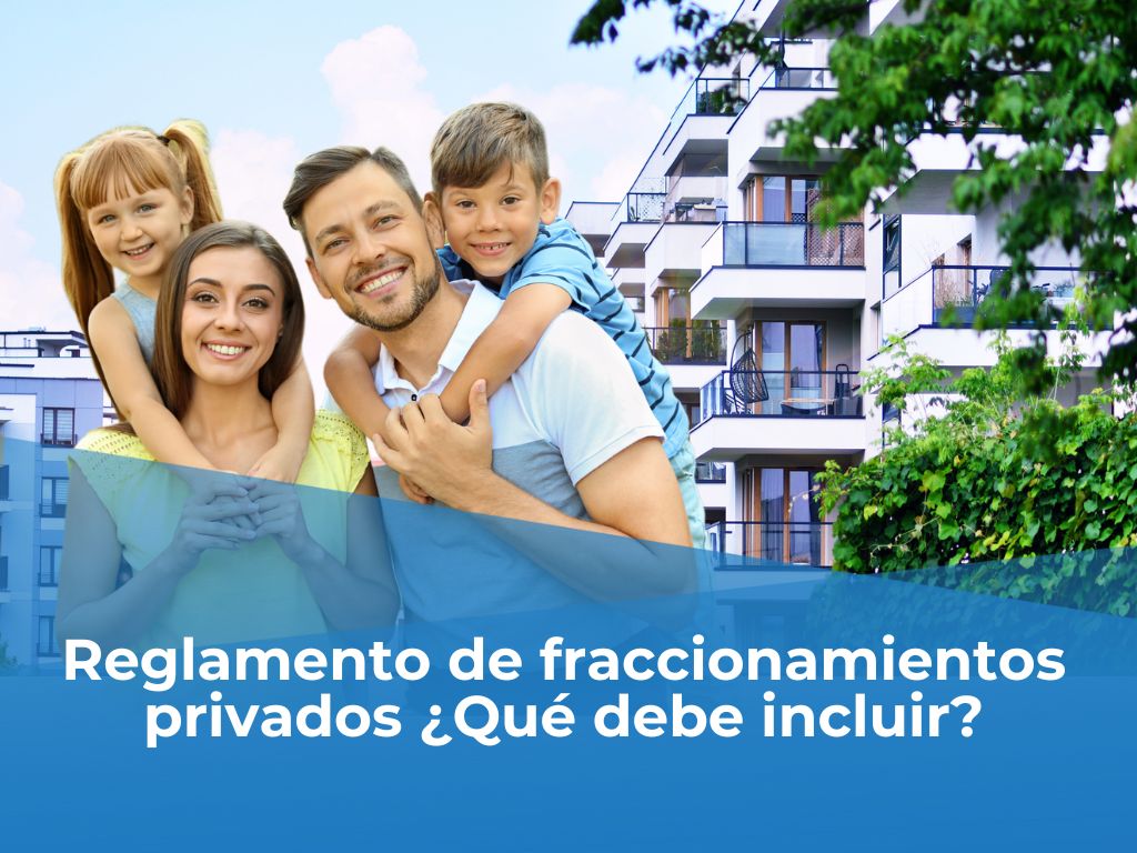 Reglamento de fraccionamientos privados ¿Qué debe incluir?