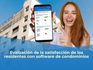 Evaluación de la satisfacción de los residentes con software de condominios